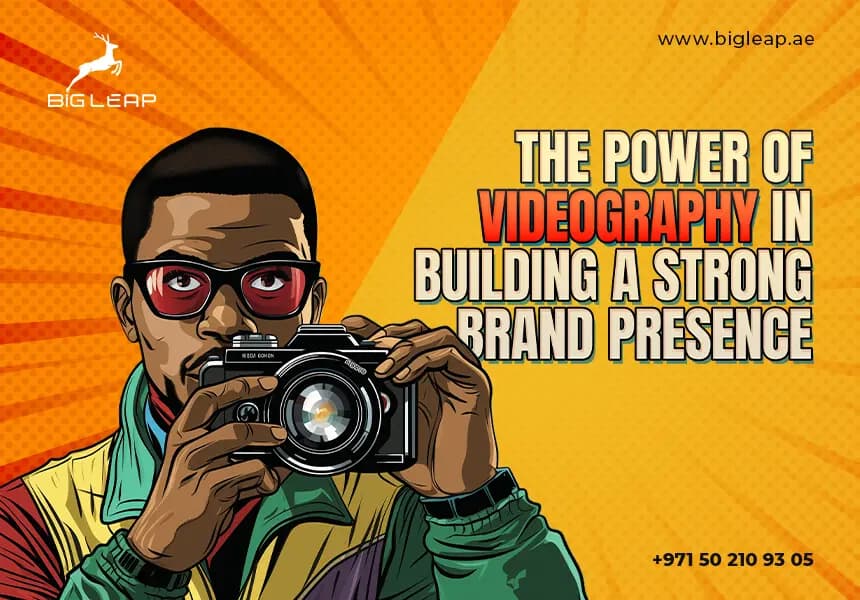 The Power of Videography in Building a Strong Brand Presence