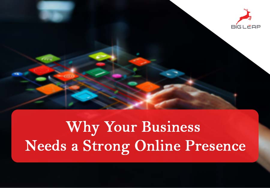 Why Your Business Needs a Strong Online Presence